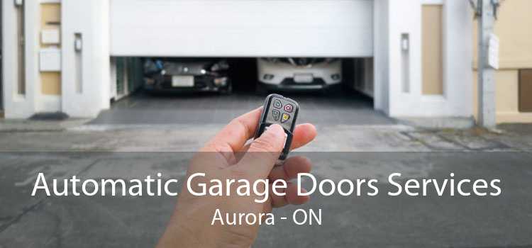 Automatic Garage Doors Services Aurora - ON