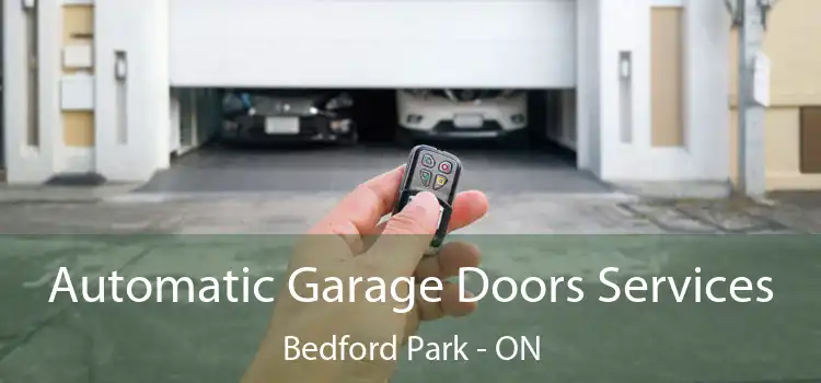 Automatic Garage Doors Services Bedford Park - ON