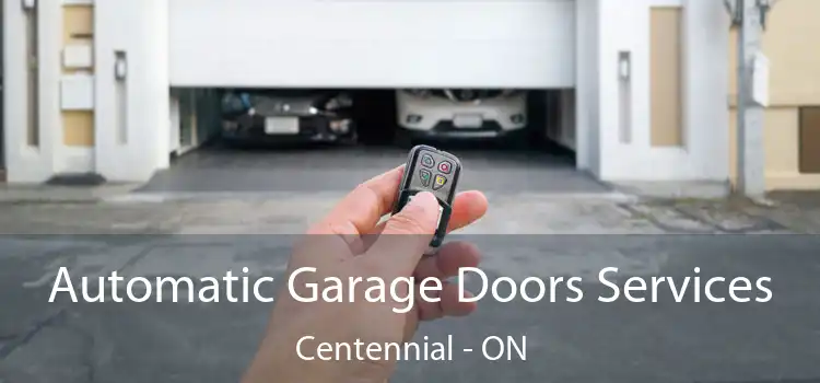  Automatic Garage Doors Services Centennial - ON