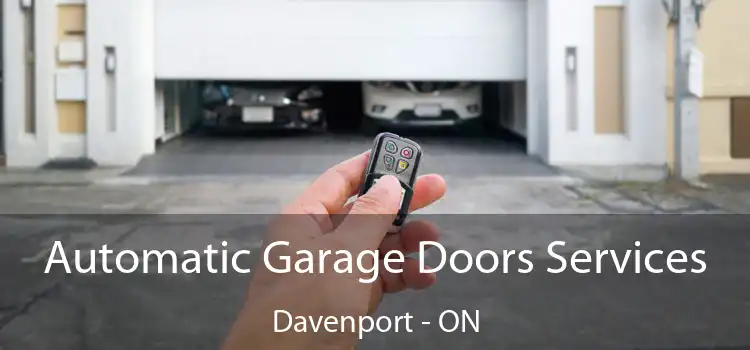  Automatic Garage Doors Services Davenport - ON