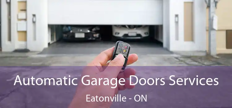  Automatic Garage Doors Services Eatonville - ON