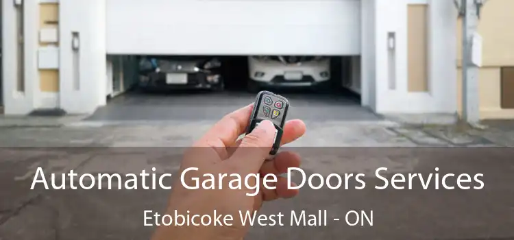  Automatic Garage Doors Services Etobicoke West Mall - ON