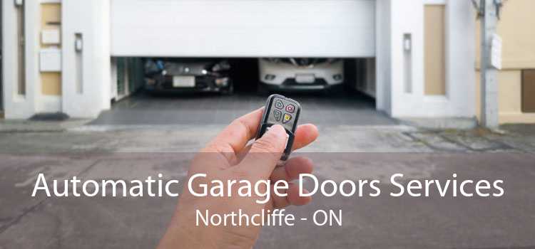 Automatic Garage Doors Services Northcliffe - ON
