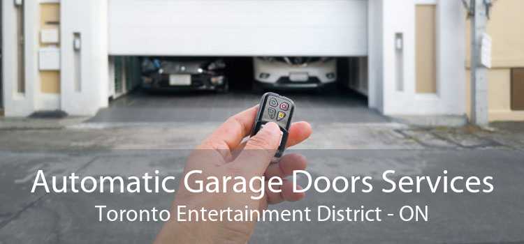 Automatic Garage Doors Services Toronto Entertainment District - ON
