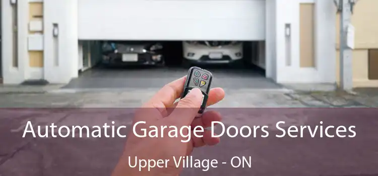  Automatic Garage Doors Services Upper Village - ON