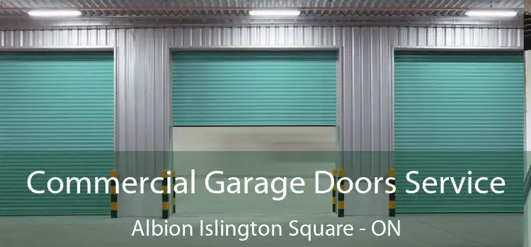  Commercial Garage Doors Service Albion Islington Square - ON