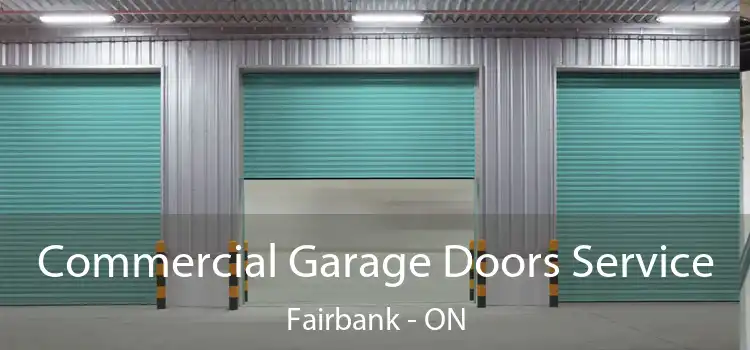  Commercial Garage Doors Service Fairbank - ON