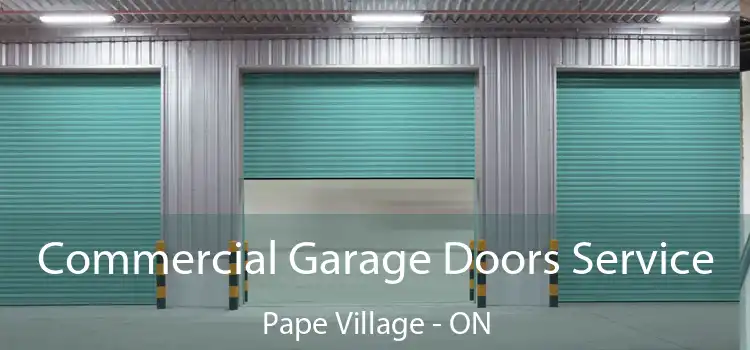  Commercial Garage Doors Service Pape Village - ON