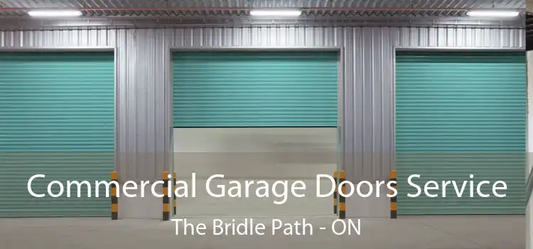  Commercial Garage Doors Service The Bridle Path - ON
