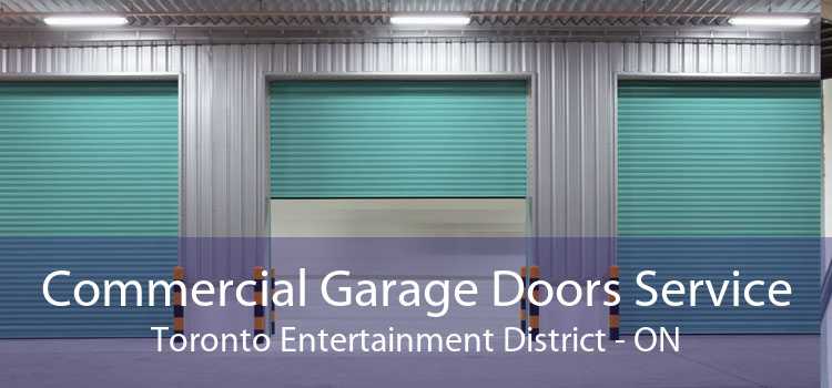 Commercial Garage Doors Service Toronto Entertainment District - ON