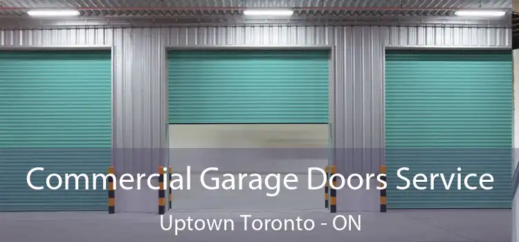  Commercial Garage Doors Service Uptown Toronto - ON