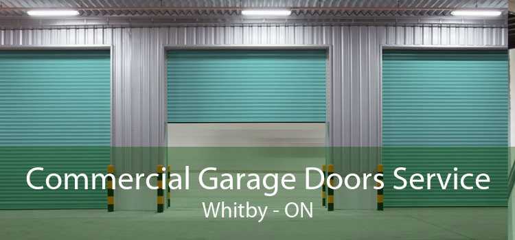 Commercial Garage Doors Service Whitby - ON