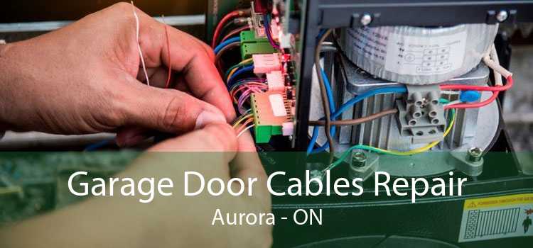 Garage Door Cables Repair Aurora - ON