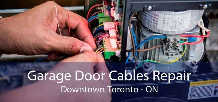 Garage Door Cables Repair Downtown Toronto - ON