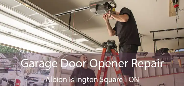  Garage Door Opener Repair Albion Islington Square - ON