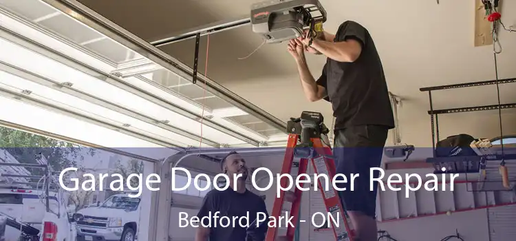  Garage Door Opener Repair Bedford Park - ON