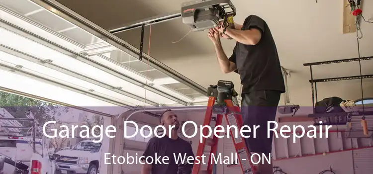  Garage Door Opener Repair Etobicoke West Mall - ON