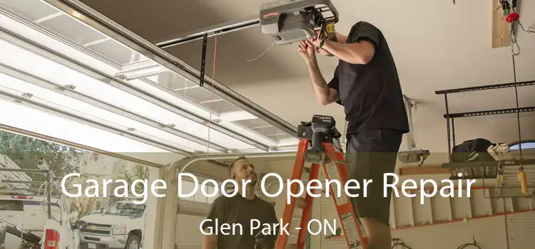  Garage Door Opener Repair Glen Park - ON