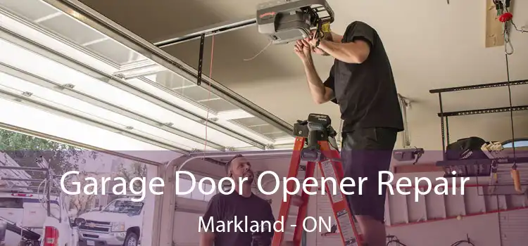  Garage Door Opener Repair Markland - ON
