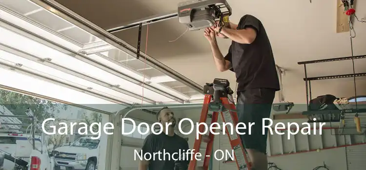 Garage Door Opener Repair Northcliffe - ON
