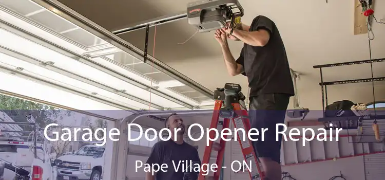  Garage Door Opener Repair Pape Village - ON