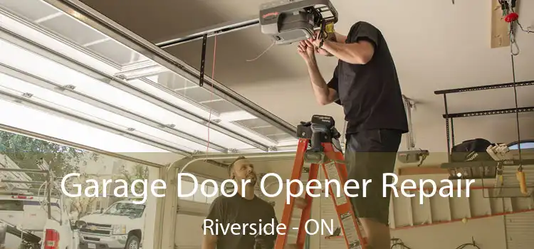  Garage Door Opener Repair Riverside - ON