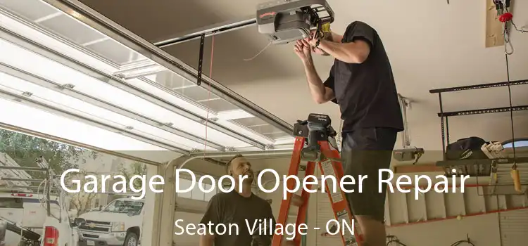  Garage Door Opener Repair Seaton Village - ON