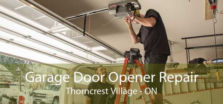 Garage Door Opener Repair Thorncrest Village - ON