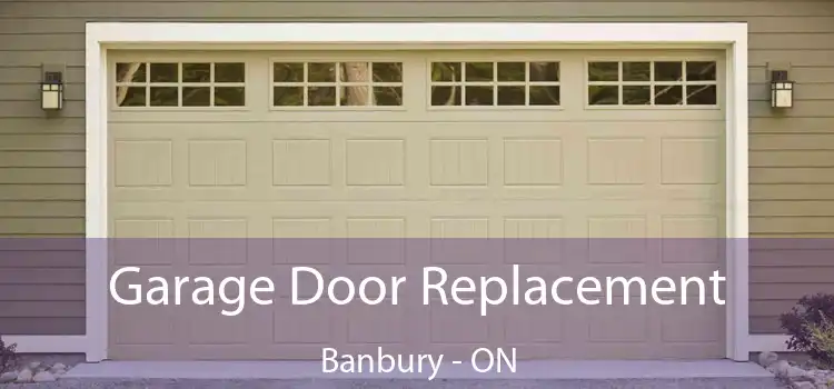  Garage Door Replacement Banbury - ON