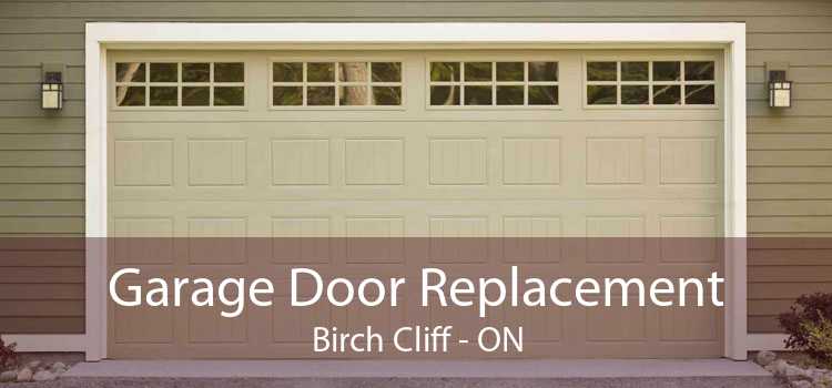 Garage Door Replacement Birch Cliff - ON