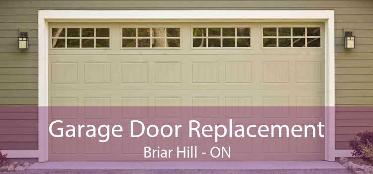Garage Door Replacement Briar Hill - ON