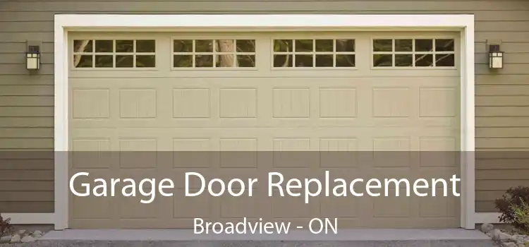  Garage Door Replacement Broadview - ON