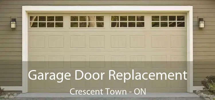  Garage Door Replacement Crescent Town - ON
