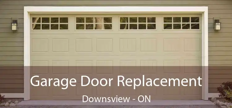  Garage Door Replacement Downsview - ON