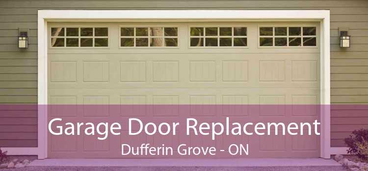 Garage Door Replacement Dufferin Grove - ON