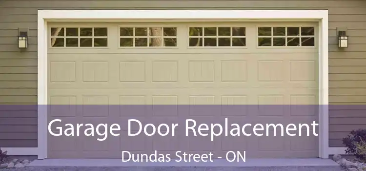  Garage Door Replacement Dundas Street - ON