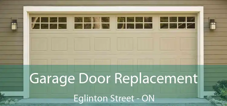  Garage Door Replacement Eglinton Street - ON