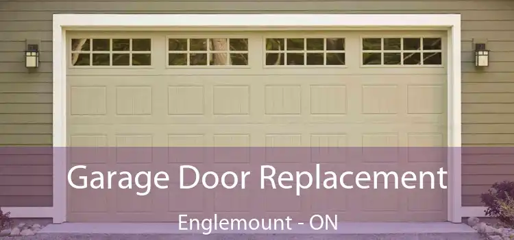  Garage Door Replacement Englemount - ON