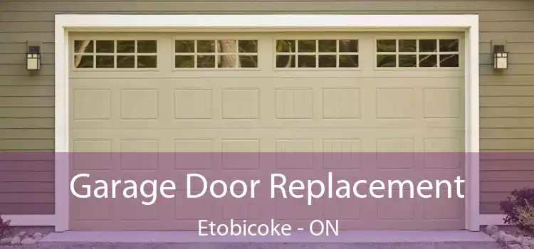  Garage Door Replacement Etobicoke - ON