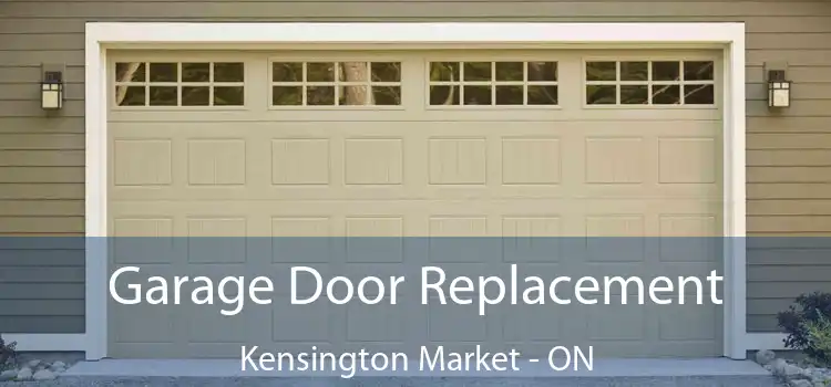  Garage Door Replacement Kensington Market - ON