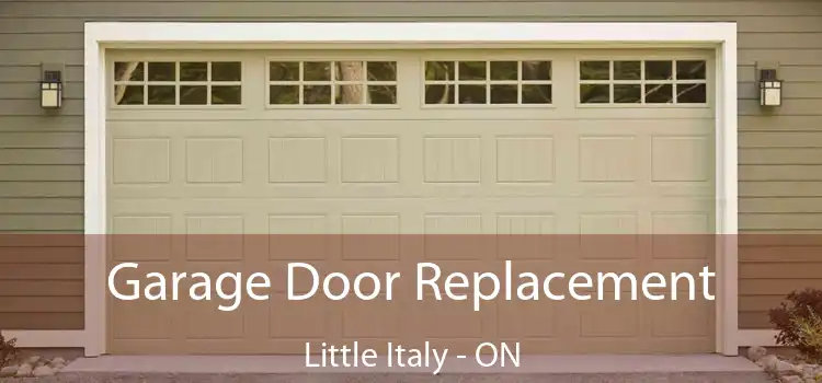  Garage Door Replacement Little Italy - ON