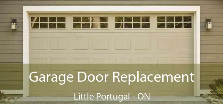  Garage Door Replacement Little Portugal - ON