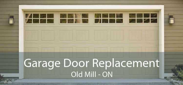 Garage Door Replacement Old Mill - ON