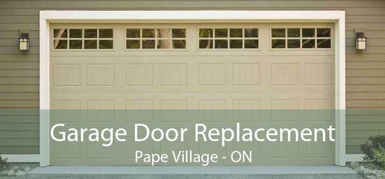 Garage Door Replacement Pape Village - ON