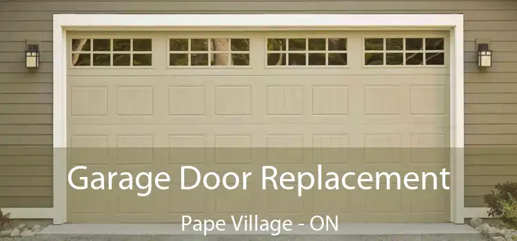  Garage Door Replacement Pape Village - ON