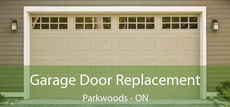  Garage Door Replacement Parkwoods - ON