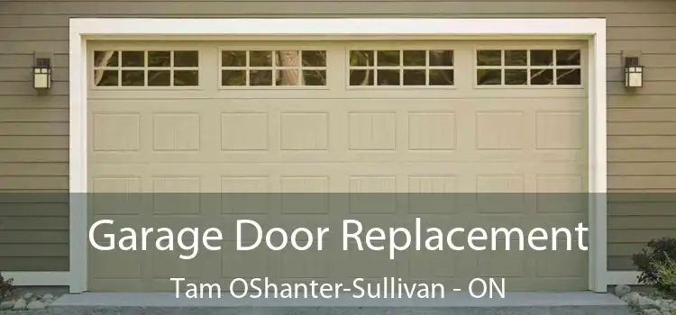  Garage Door Replacement Tam OShanter-Sullivan - ON