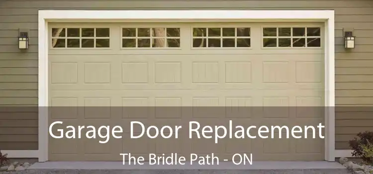  Garage Door Replacement The Bridle Path - ON