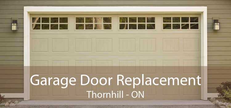 Garage Door Replacement Thornhill - ON