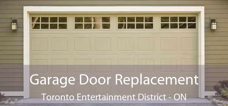  Garage Door Replacement Toronto Entertainment District - ON